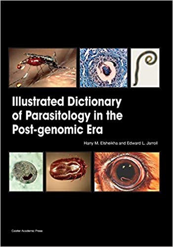 (eBook PDF)Illustrated Dictionary of Parasitology in the Post-Genomic Era by Hany M. Elsheikha , Edward L. Jarroll 