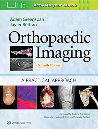 (eBook HTML)Orthopaedic Imaging A Practical Approach 7th Edition by Adam Greenspan M.D. FACR , Javier Beltran 