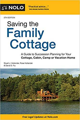 (eBook PDF)Saving the Family Cottage: A Guide to Succession Planning for Your Cottage, Cabin, Camp or Vacation Home Fifth Edition by Stuart Hollander Attorney , Rose Hollander , David S. Fry Attorney 