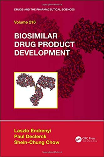 (eBook PDF)Biosimilar Drug Product Development (Drugs and the Pharmaceutical Sciences) by Laszlo Endrenyi , Dr. Paul Declerck , Shein-Chung Chow 