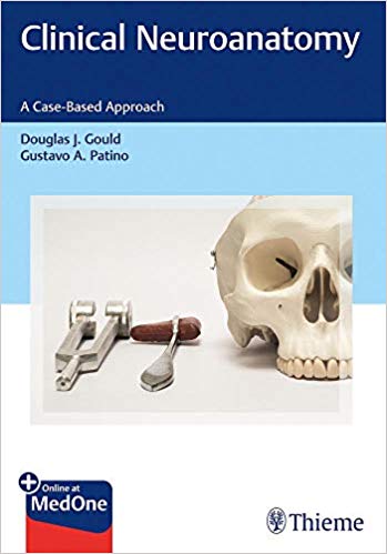 (eBook PDF)Clinical Neuroanatomy: A Case-Based Approach by Douglas Gould , Gustavo Patino 