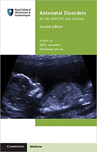 (eBook PDF)Antenatal Disorders for the MRCOG and Beyond 2nd Edition by Dilly Anumba , Shehnaaz Jivraj 