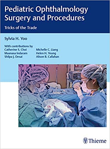 (eBook PDF)Pediatric Ophthalmology Surgery and Procedures: Tricks of the Trade by Sylvia H. Yoo 