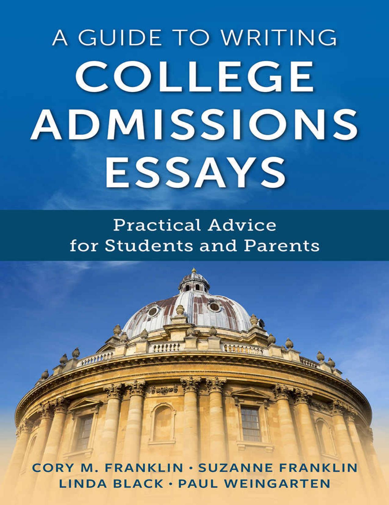(eBook PDF)A Guide to Writing College Admissions Essays: Practical Advice for Students and Parents by Cory M. Franklin,Paul Weingarten
