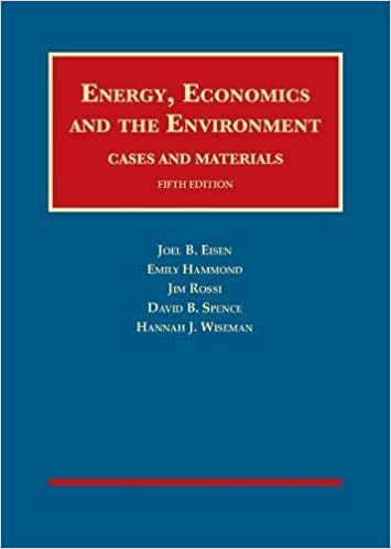 (eBook PDF)Eisen, Hammond, Rossi, Spence, and Wiseman s Energy, Economics and the Environment, Cases and Materials 5th Edition by Joel Eisen,Emily Hammond,Jim Rossi,David Spence,Hannah Wiseman