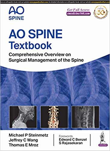 (eBook PDF)AO Spine Textbook: Comprehensive Overview on Surgical Management of the Spine by Michael P Steinmetz, Jeffrey C Wang, Thomas E Mroz