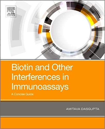 (eBook PDF)Biotin and Other Interferences in Immunoassays by Amitava Dasgupta PhD DABCC 