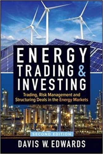 (eBook PDF)Energy Trading and Investing: Trading, Risk Management, and Structuring Deals in the Energy Markets, 2nd Edition by Davis W. Edwards 