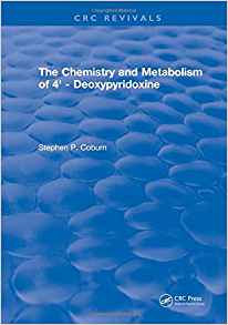 (eBook PDF)The Chemistry and Metabolism of 4 - Deoxypyridoxine by Stephen P. Coburn 