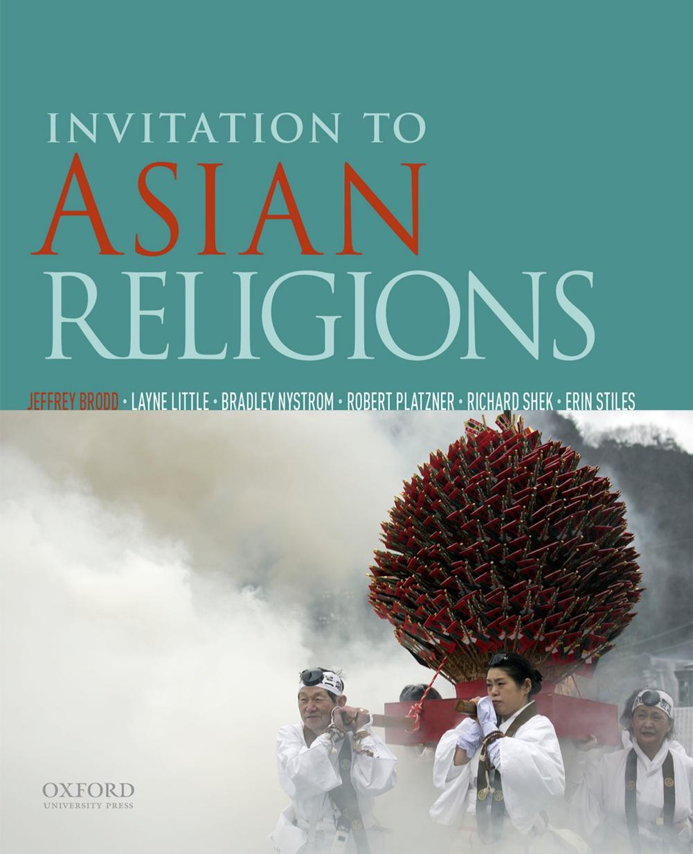 (eBook PDF)Invitation to Asian Religions By Jeffrey Brodd by Jeffrey Brodd; Layne Little; Brad Nystrom; Robert Platzner; Richard ShekJeffrey Brodd; Layne Little; Brad Nystrom; Robert Platzner; Richard Shek
