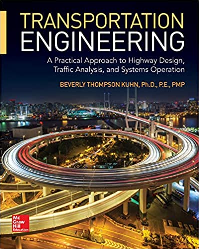 (eBook PDF)Transportation Engineering A Practical Approach to Highway Design, Traffic Analysis, and Systems Operation by Beverly T. Kuhn 