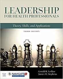 (eBook PDF)Leadership for Health Professionals: Theory, Skills, and Applications 3rd Edition by Gerald (Jerry) R. Ledlow , James H. Stephens 