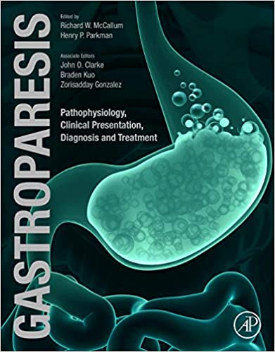 (eBook PDF)Gastroparesis: Pathophysiology, Clinical Presentation, Diagnosis and Treatment 1st Edition by Richard Mccallum , Henry Parkman , John Clarke , Braden Kuo 