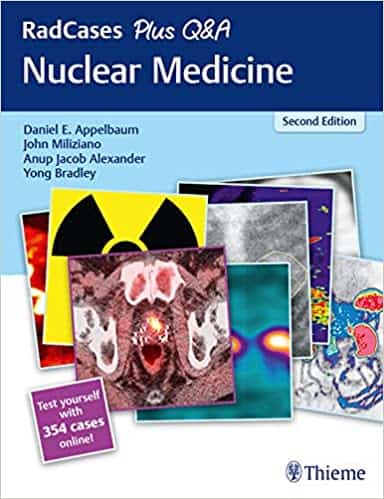 (eBook PDF)Nuclear Medicine-RadCases Plus Q and A 2nd Edition by Daniel E. Appelbaum, John Miliziano, Anup Jacob Alexander
