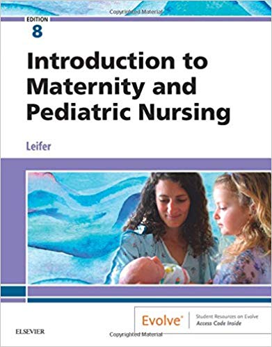 (eBook PDF)Introduction to Maternity and Pediatric Nursing 8th Edition by Gloria Leifer MA RN CNE 