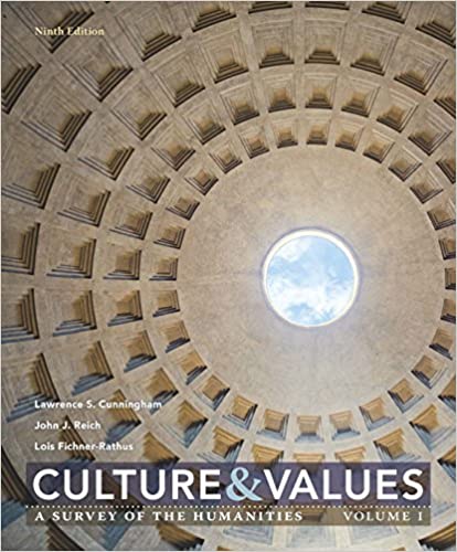 (eBook PDF)Culture and Values A Survey of the Humanities, Volume I 9th Ediiton  by Lawrence S. Cunningham , John J. Reich , Lois Fichner-Rathus 
