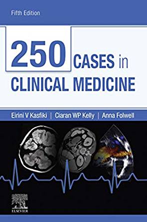 (eBook PDF)250 Cases in Clinical Medicine 5th Edition by Eirini Kasfiki , Ciaran W P Kelly , Anna Folwell 