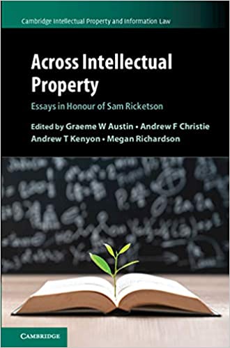 (eBook PDF)Across Intellectual Property: Essays in Honour of Sam Ricketson by Graeme W. Austin, Andrew F. Christi