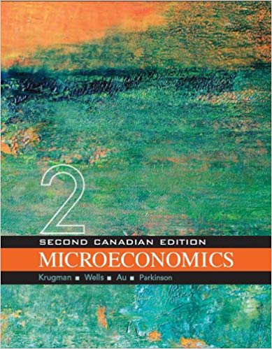 (eBook PDF)Microeconomics, 2nd Canadian Version  by Paul Krugman,Robin Wells,Iris Au,Jack Parkinson