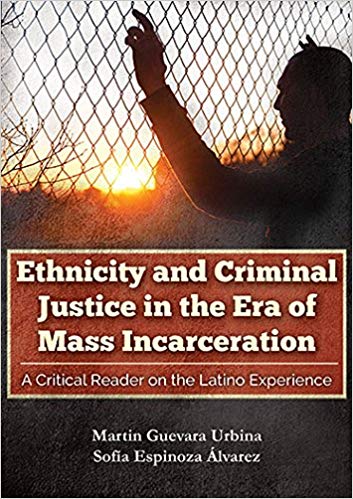 (eBook PDF)Ethnicity and Criminal Justice in the Era of Mass Incarceration by Martin Guevara Urbina , Sofia Espinoza Alvarez 