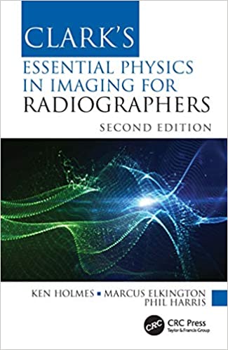 (eBook PDF)Clark s Essential Physics in Imaging for Radiographers 2nd Edition by Ken Holmes, Marcus Elkington , Phil Harris 