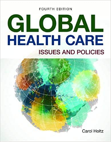 (eBook EPUB)Global Health Care: Issues and Policies 4th Edition by Carol Holtz 