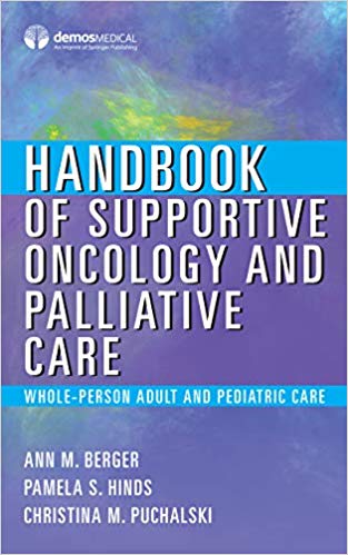 (eBook PDF)Handbook of Supportive Oncology and Palliative Care by Ann, MD, MSN Berger , Pamela S., PhD, RN, FAAN Hinds , Christina, MD, MS, FACP, FAAHPM Puchalski 