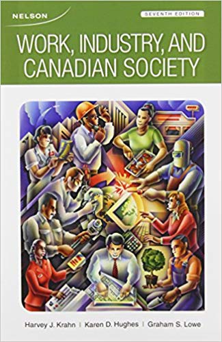 (eBook PDF)Work, Industry, and Canadian Society 7th Edition by Harvey Krahn , Karen Hughes , Graham S. Lowe 