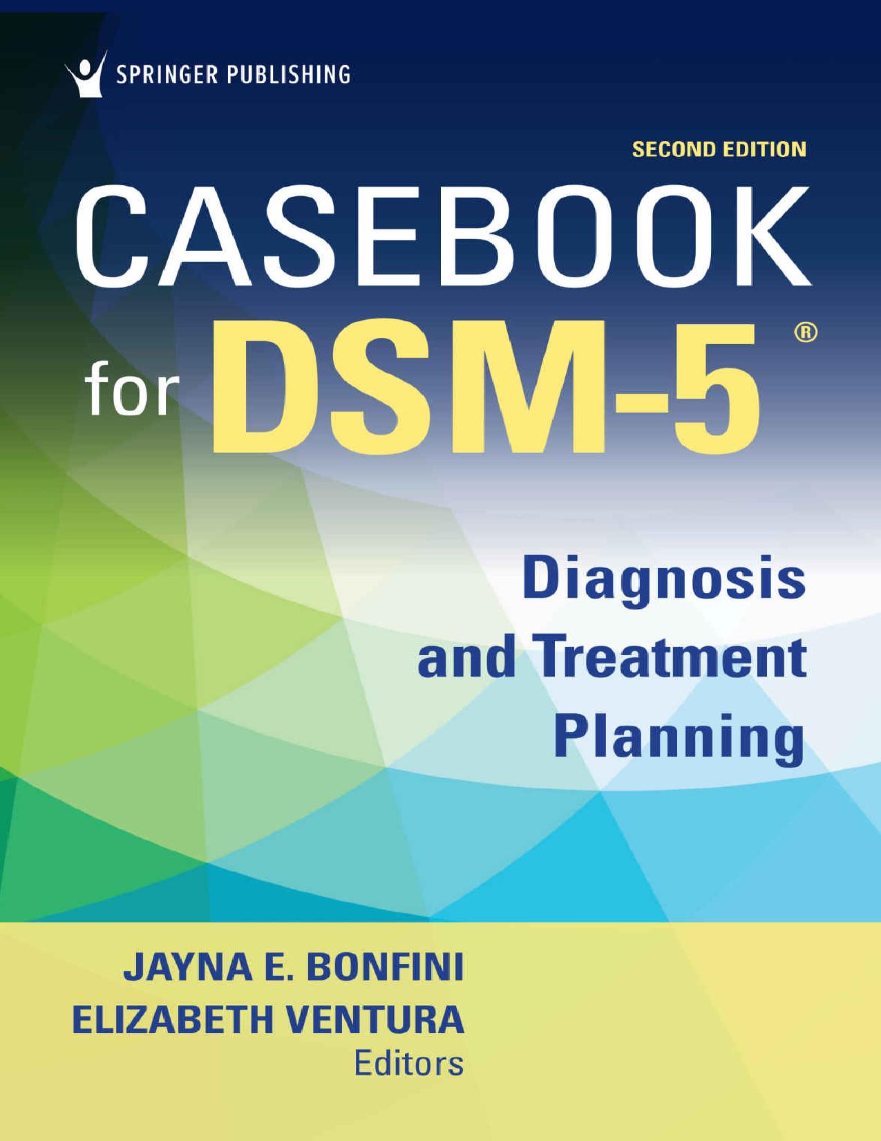 (eBook PDF)Casebook for DSM5 ®, Second Edition: Diagnosis and Treatment Planning