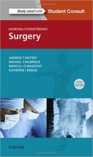 (eBook PDF)Churchill s Pocketbook of Surgery, 5e by Andrew T Raftery BSc MBChB(Hons) MD FRCS(Eng) FRCS(Ed) , Michael S. Delbridge MB ChB(Hons) MD FRCS (Vascular) 