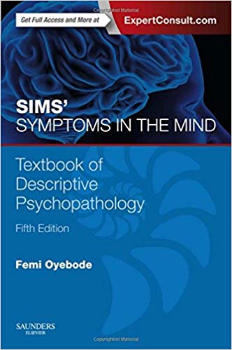 (eBook PDF)Sims  Symptoms in the Mind - Textbook of Descriptive Psychopathology, 5th Edition by Femi Oyebode MBBS MD PhD FRCPsych 