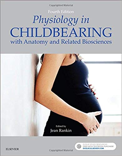(eBook PDF)Physiology in Childbearing with Anatomy and Related Biosciences, 4th Edition by Jean Rankin BSc(Hons) MSc PhD PGCE RN RMRGN RSCN 