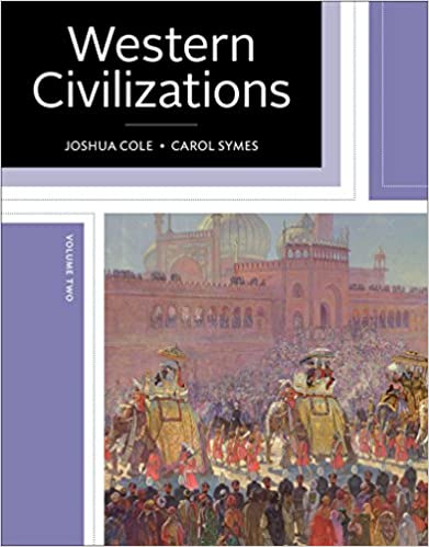 (eBook PDF)Western Civilizations Their History and Their Culture Volume 2, 19th Edition  by Joshua Cole , Carol Symes 