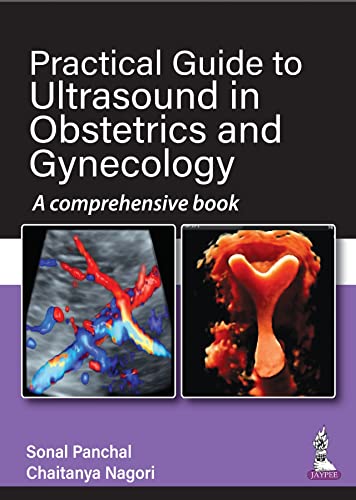 (eBook PDF)Practical Guide to Ultrasound in Obstetrics and Gynecology A Comprehensive Book by Chaitanya Panchal, Sonal; Nagori