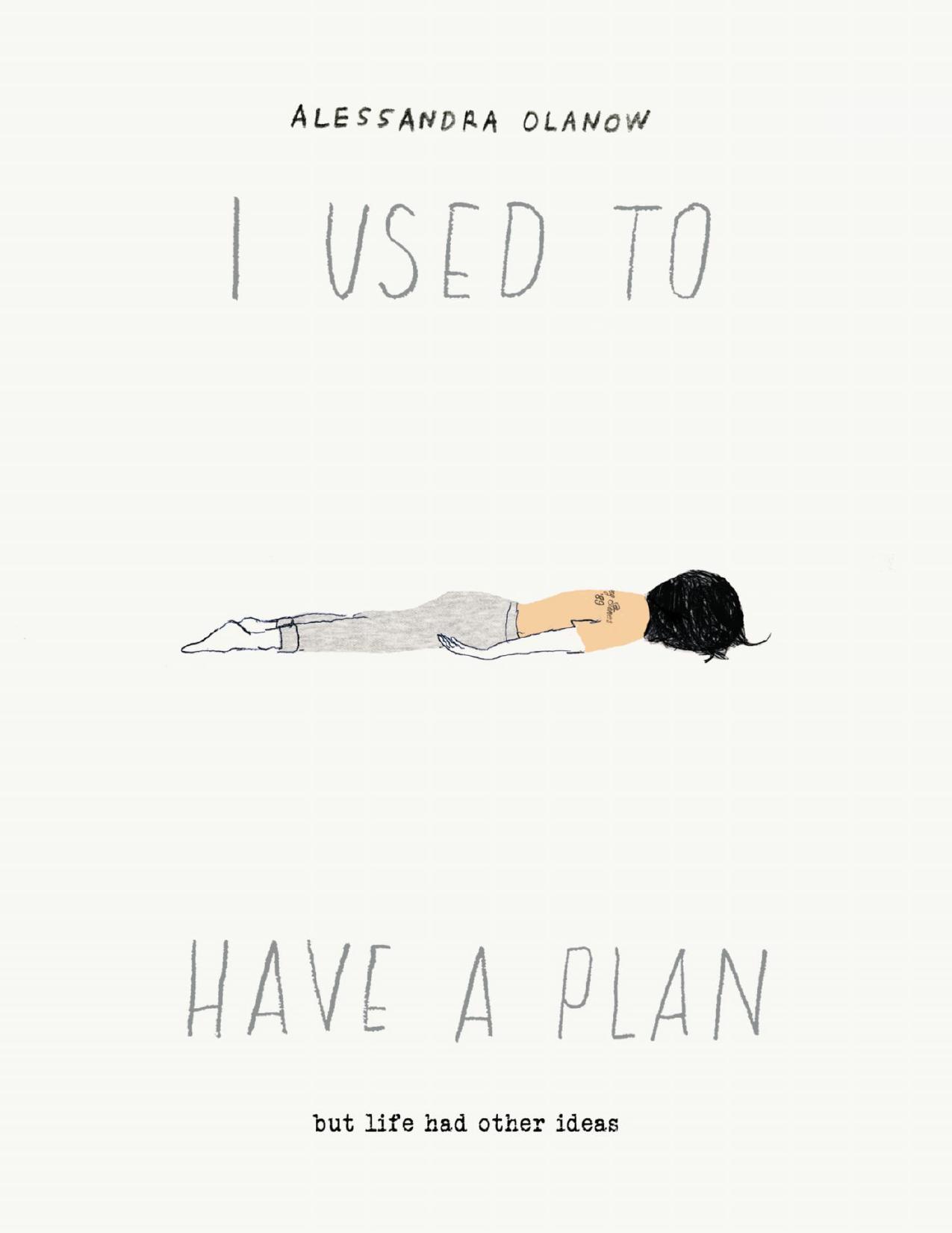 (eBook PDF)I Used to Have a Plan: But Life Had Other Ideas by Alessandra Olanow
