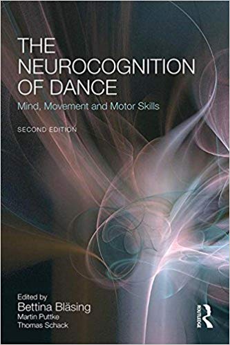 (eBook PDF)The Neurocognition of Dance: Mind, Movement and Motor Skills 2nd Edition by Bettina Bläsing , Martin Puttke , Thomas Schack 