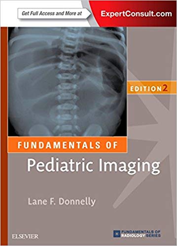 (eBook PDF)Fundamentals of Pediatric Imaging, 2e (Fundamentals of Radiology) 2nd Edition by Lane F. Donnelly MD 