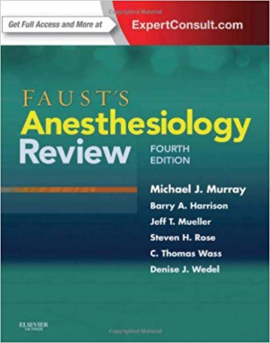 (eBook PDF)Faust s Anesthesiology Review 4th by Michael J. Murray MD PhD FCCM FCCP , Steven H. Rose , Denise J. Wedel MD , C. Thomas Wass , Barry A Harrison , Jeff T Mueller , Terence L Trentman MD 