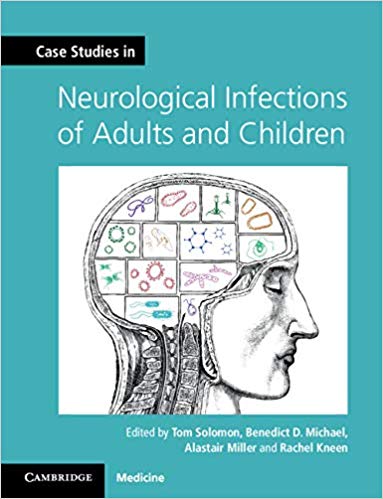 (eBook PDF)Case Studies in Neurological Infections of Adults and Children by Tom Solomon , Benedict D. Michael , Alastair Miller , Rachel Kneen 