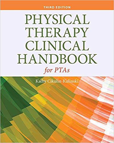 (eBook PDF)Physical Therapy Clinical Handbook for PTAs, 3rd Edition by Kathy Cikulin-Kulinski 