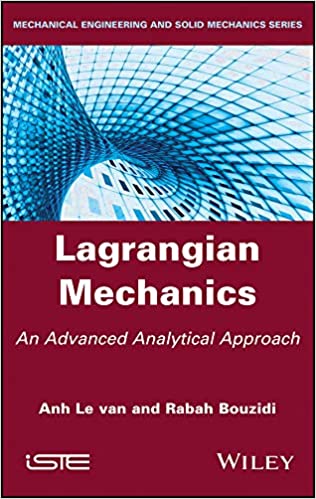 (eBook PDF)Lagrangian Mechanics: An Advanced Analytical Approach by Anh Le Van, Rabah Bouzidi