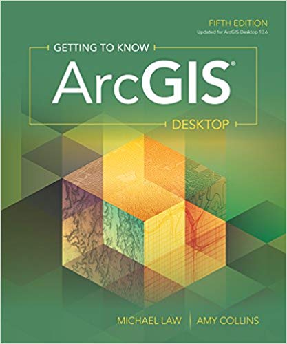 (eBook PDF)Getting to Know ArcGIS Desktop (5th Edition) by Michael Law, Amy Collins