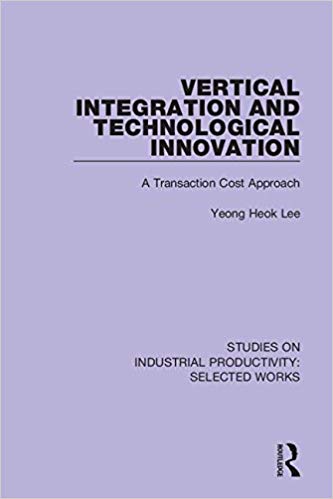 (eBook PDF)Vertical Integration and Technological Innovation by Yeong Heok Lee