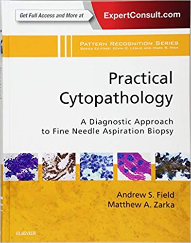 (eBook PDF)Practical Cytopathology A Diagnostic Approach to Fine Needle Aspiration Biopsy by Andrew S Field MB BS(Hons) FRCPA FIAC Diploma of Cytopathology(RCPA) , Matthew A. Zarka MD 