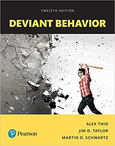 Test Bank for Deviant Behavior 12th Edition by Alex C. Thio,Jim D. Taylor,Martin D. Schwartz