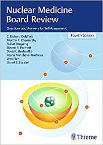 (eBook PDF)Nuclear Medicine Board Review 4th Edition by C. Richard Goldfarb , Murthy Chamarthy , Fukiat Ongseng , Steven R. Parmett , David L. Bushnell , Rosna Mirtcheva-Trocheva , Urmi Sen 