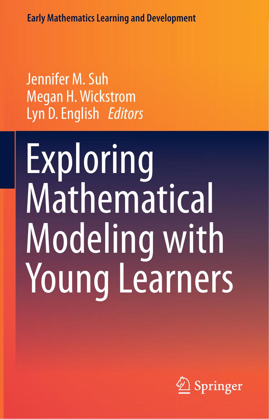 (eBook PDF)Exploring Mathematical Modeling with Young Learners by Jennifer M. Suh,Megan H. Wickstrom,Lyn D. English