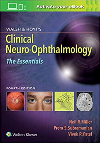 (eBook HTML)Walsh and Hoyts Clinical Neuro-Ophthalmology The Essentials 4th Edition by Neil Miller MD , Dr. Prem Subramanian MD PhD , Dr. Vivek Patel MD 