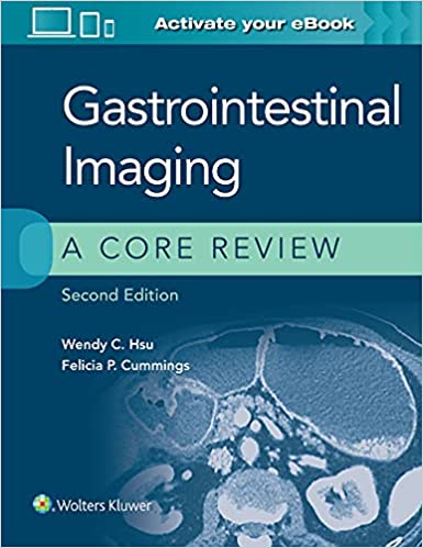 (eBook EPUB)Gastrointestinal Imaging A Core Review 2nd Edition by Wendy C. Hsu MD,Felicia P. Cummings MD