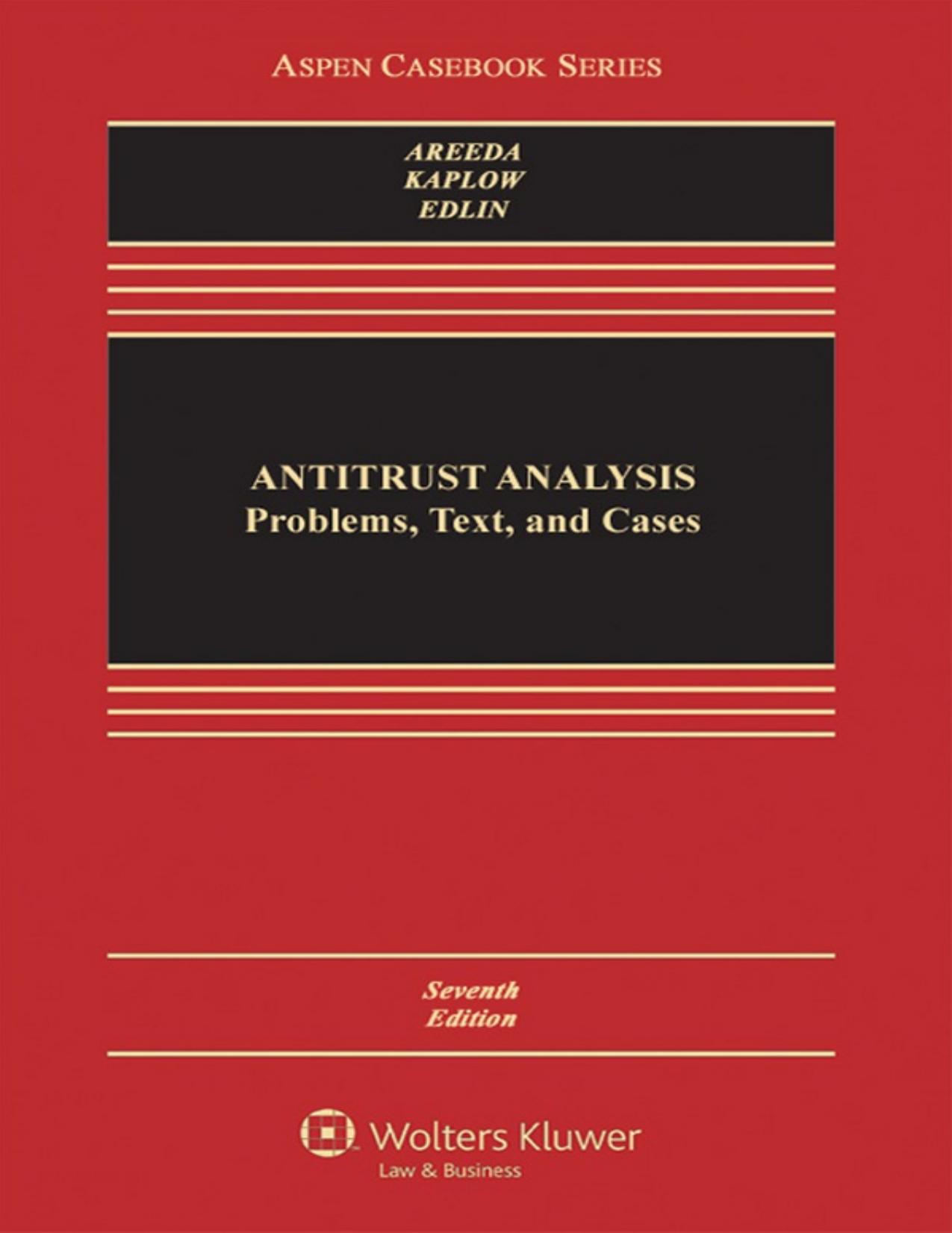 (eBook PDF)Antitrust Analysis Problems, Text, and Cases 7th by Phillip E. Areeda , Louis Kaplow